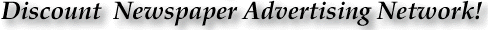 discount newspaper advertising network!